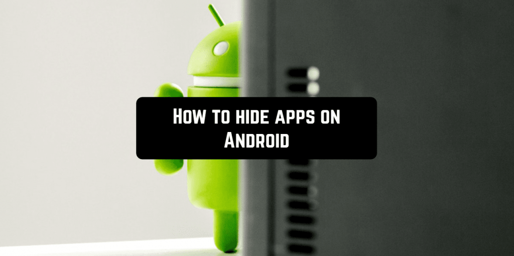 How to hide Apps, Photos, and Files on Android Devices